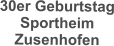 30er Geburtstag Sportheim  Zusenhofen